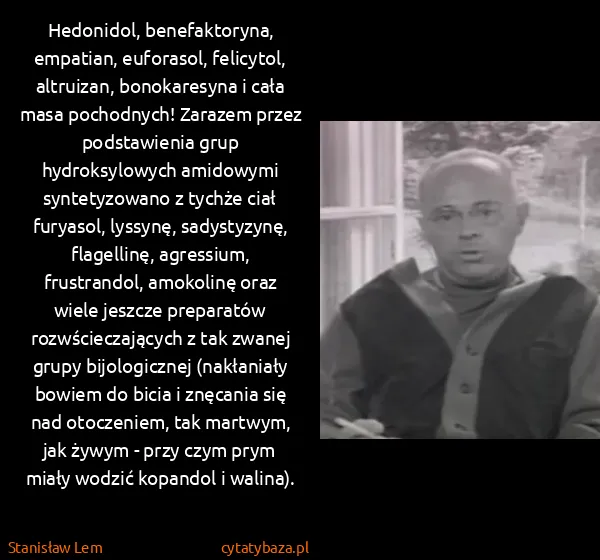 Stanisław Lem: Hedonidol, benefaktoryna, empatian, euforasol,...