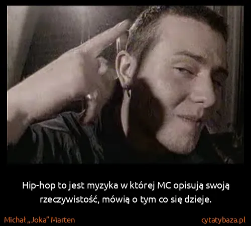 Michał „Joka” Marten: Hip-hop to jest myzyka w której MC opisują swoją...