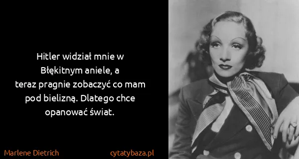 Marlene Dietrich: Hitler widział mnie w <i>Błękitnym aniele</i>, a teraz...