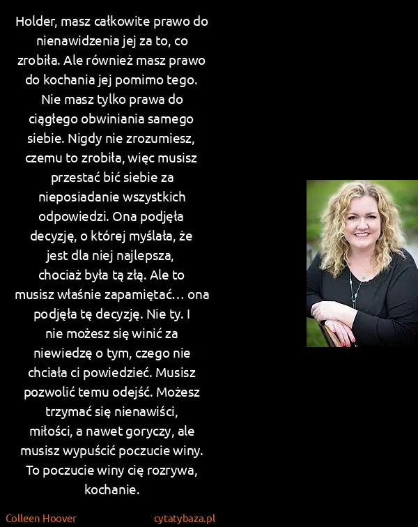 Colleen Hoover: Holder, masz całkowite prawo do nienawidzenia jej za to,...
