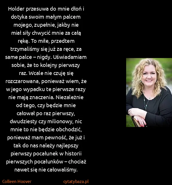 Colleen Hoover: Holder przesuwa do mnie dłoń i dotyka swoim małym palcem...