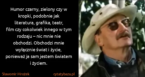 Sławomir Mrożek: Humor czarny, zielony czy w kropki, podobnie jak...