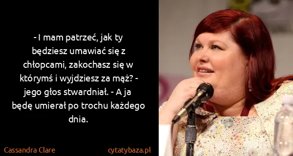 Cassandra Clare: - I mam patrzeć, jak ty będziesz umawiać się z...