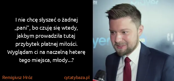 Remigiusz Mróz: I nie chcę słyszeć o żadnej „pani”, bo czuję się wtedy,...