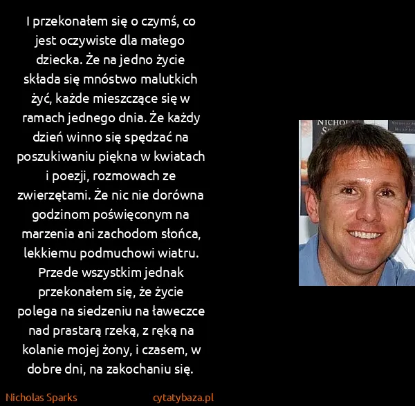 Nicholas Sparks: I przekonałem się o czymś, co jest oczywiste dla małego...