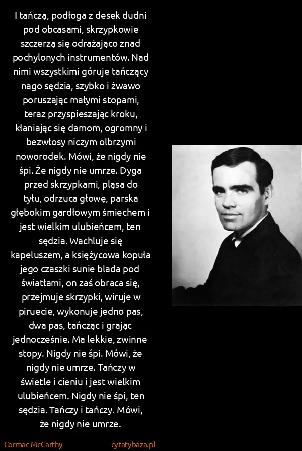 Cormac McCarthy: I tańczą, podłoga z desek dudni pod obcasami,...