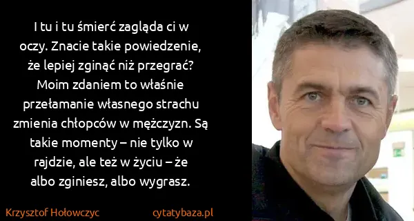 Krzysztof Hołowczyc: I tu i tu śmierć zagląda ci w oczy. Znacie takie...
