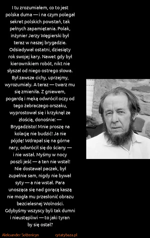 Aleksander Sołżenicyn: I tu zrozumiałem, co to jest polska duma — i na czym... Aleksander Sołżenicyn: I tu zrozumiałem, co to jest polska duma — i na czym...