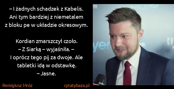 Remigiusz Mróz: – I żadnych schadzek z Kabelis. Ani tym bardziej...