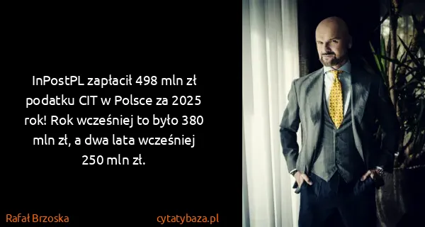 Rafał Brzoska: InPostPL zapłacił 498 mln zł podatku CIT w Polsce za...