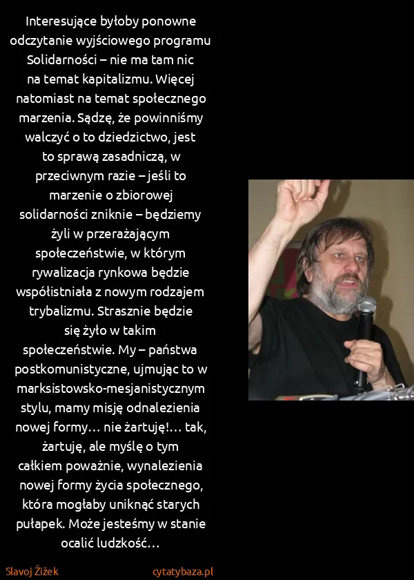 Slavoj Žižek: Interesujące byłoby ponowne odczytanie wyjściowego...