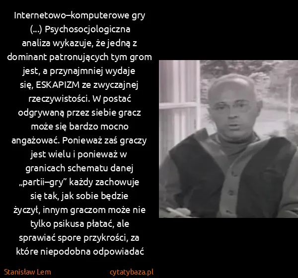 Stanisław Lem: Internetowo–komputerowe gry (...) Psychosocjologiczna...
