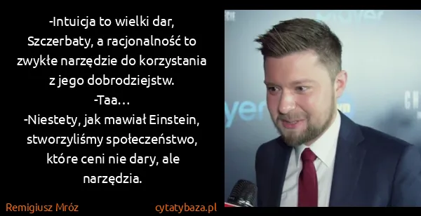 Remigiusz Mróz: -Intuicja to wielki dar, Szczerbaty, a racjonalność to...