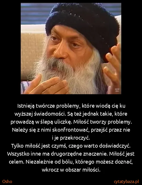 Osho: Istnieją twórcze problemy, które wiodą cię ku wyższej...