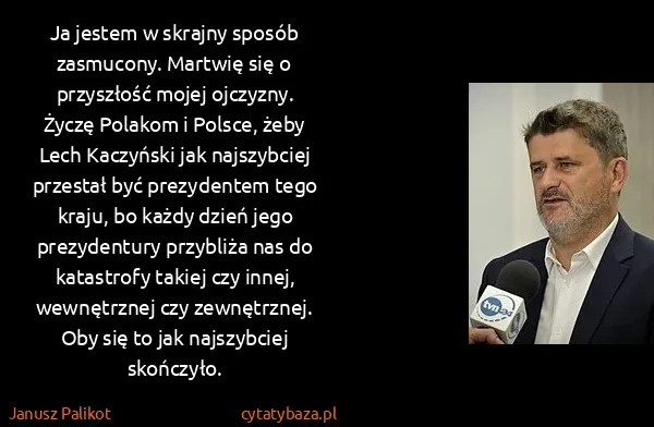 Janusz Palikot: Ja jestem w skrajny sposób zasmucony. Martwię się o...