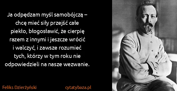 Feliks Dzierżyński: Ja odpędzam myśl samobójczą – chcę mieć siły przejść...
