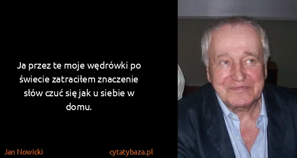 Jan Nowicki: Ja przez te moje wędrówki po świecie zatraciłem...