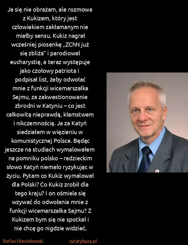 Stefan Niesiołowski: Ja się nie obrażam, ale rozmowa z Kukizem, który jest...