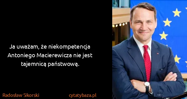 Radosław Sikorski: Ja uważam, że niekompetencja Antoniego Macierewicza nie...