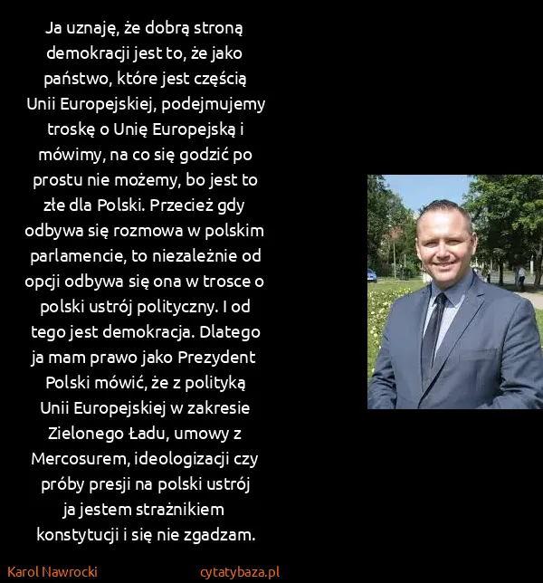 Karol Nawrocki: Ja uznaję, że dobrą stroną demokracji jest to, że jako...
