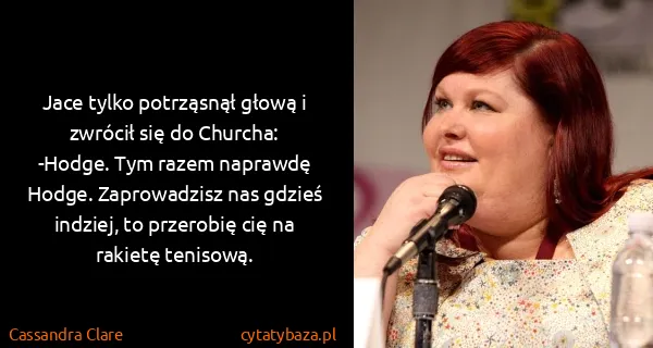 Cassandra Clare: Jace tylko potrząsnął głową i zwrócił się do...