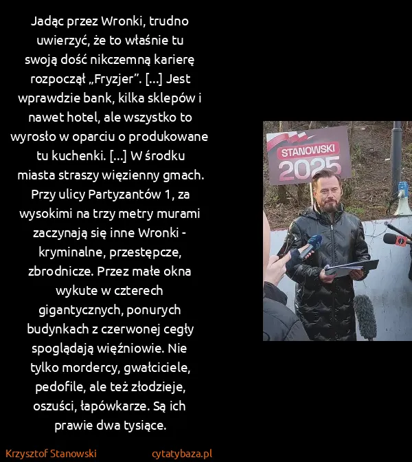 Krzysztof Stanowski: Jadąc przez Wronki, trudno uwierzyć, że to właśnie tu...
