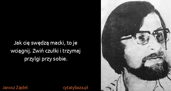 Janusz Zajdel: Jak cię swędzą macki, to je wciągnij. Zwiń czułki i...