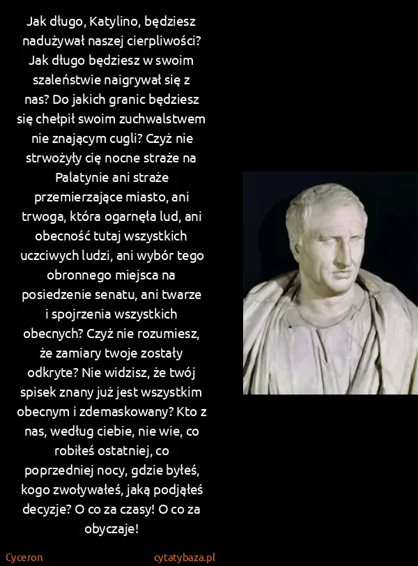 Cyceron: Jak długo, Katylino, będziesz nadużywał naszej...