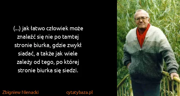 Zbigniew Nienacki: (...) jak łatwo człowiek może znaleźć się nie po tamtej...