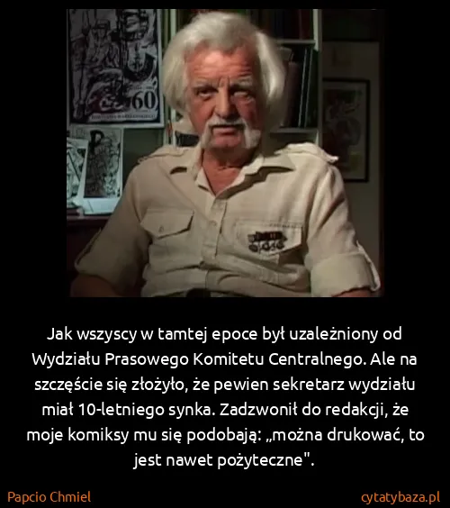 Papcio Chmiel: Jak wszyscy w tamtej epoce był uzależniony od Wydziału...