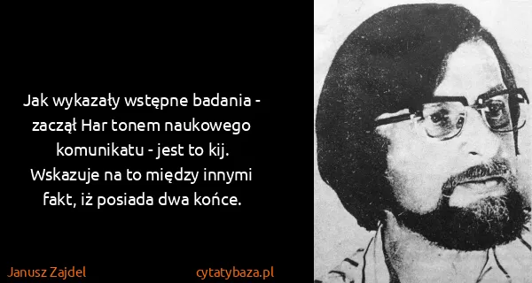 Janusz Zajdel: Jak wykazały wstępne badania - zaczął Har tonem...