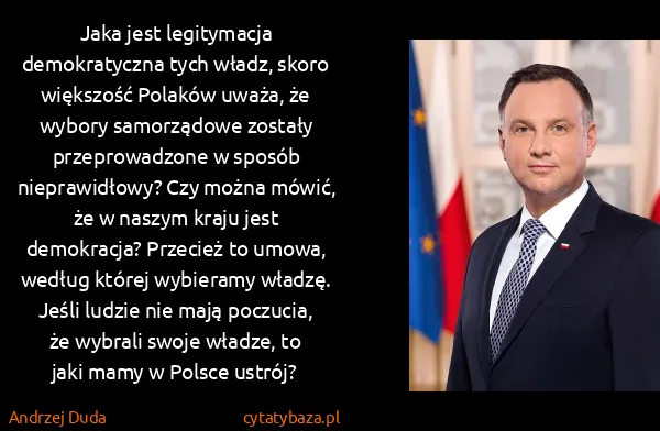 Andrzej Duda: Jaka jest legitymacja demokratyczna tych władz, skoro...