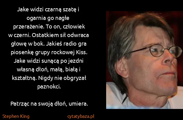 Stephen King: Jake  widzi czarną szatę i  ogarnia  go  nagłe ...