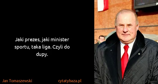 Jan Tomaszewski: Jaki prezes, jaki minister sportu, taka liga. Czyli do...