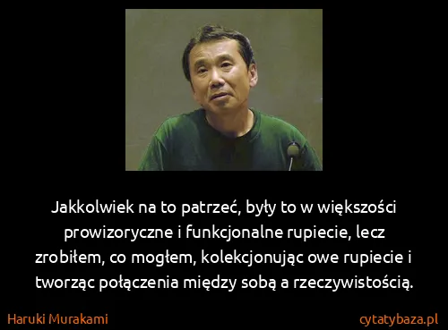 Haruki Murakami: Jakkolwiek na to patrzeć, były to w większości...