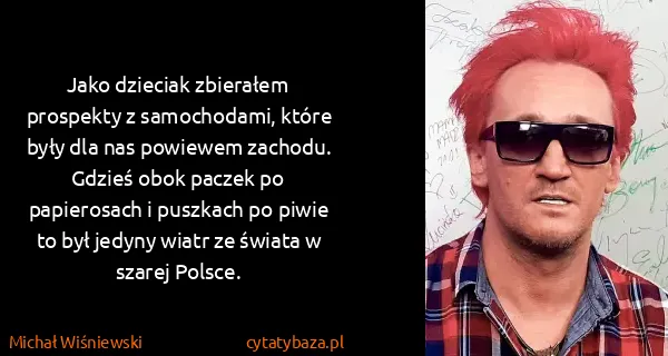 Michał Wiśniewski: Jako dzieciak zbierałem prospekty z samochodami, które...