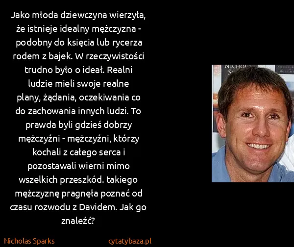 Nicholas Sparks: Jako młoda dziewczyna wierzyła, że istnieje idealny...