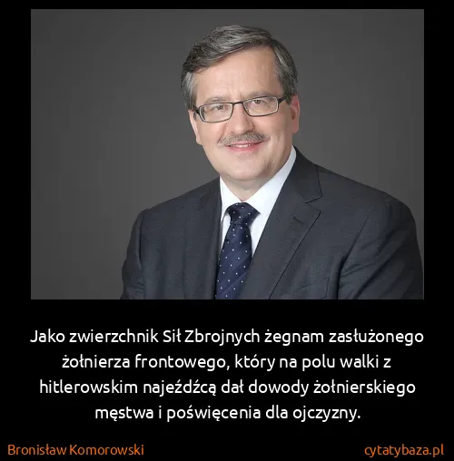 Bronisław Komorowski: Jako zwierzchnik Sił Zbrojnych żegnam zasłużonego...