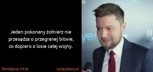 Remigiusz Mróz: Jeden pokonany żołnierz nie przesądza o przegranej...