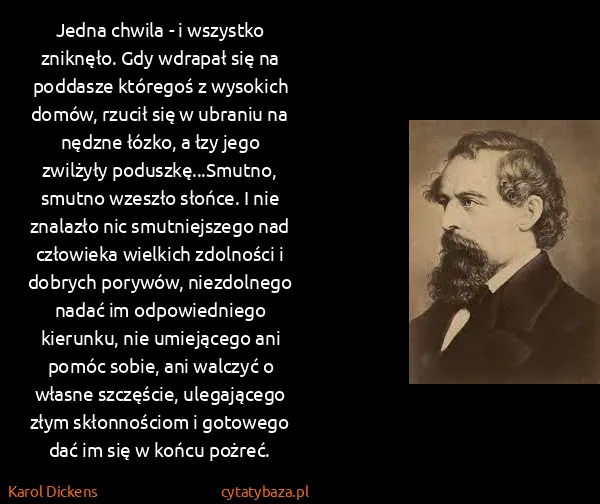 Karol Dickens: Jedna chwila - i wszystko zniknęło. Gdy wdrapał się na...