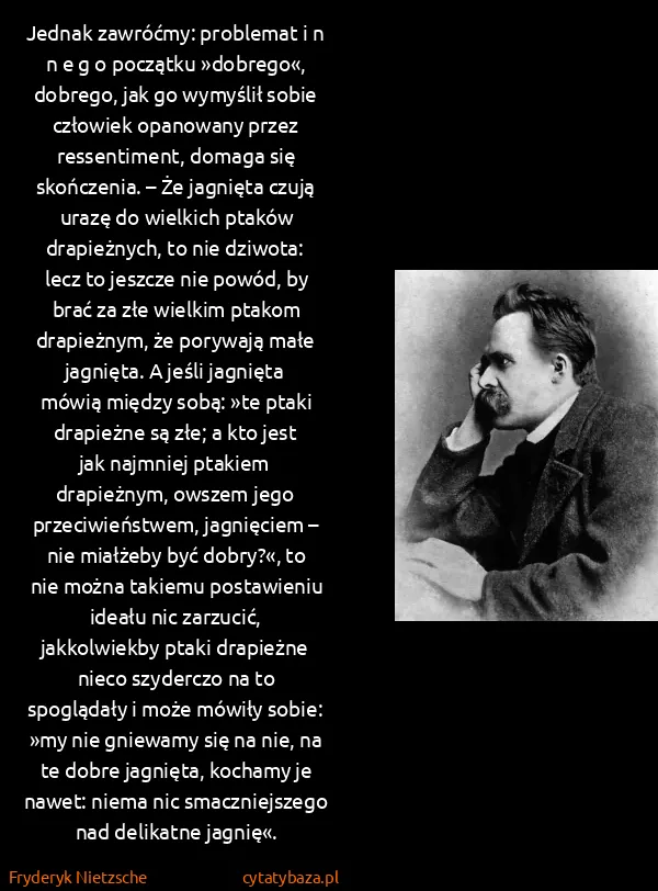 Fryderyk Nietzsche: Jednak zawróćmy: problemat i n n e g o początku...