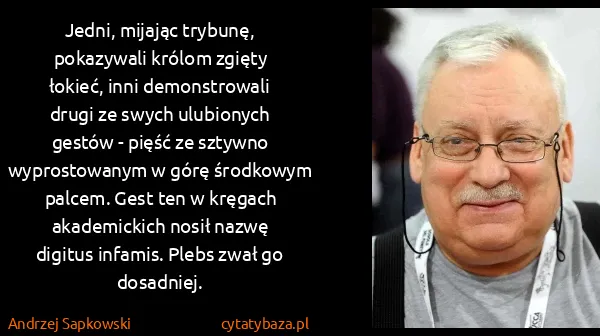 Andrzej Sapkowski: Jedni, mijając trybunę, pokazywali królom zgięty łokieć,...