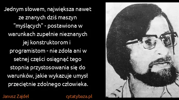Janusz Zajdel: Jednym słowem, największa nawet ze znanych dziś  maszyn...