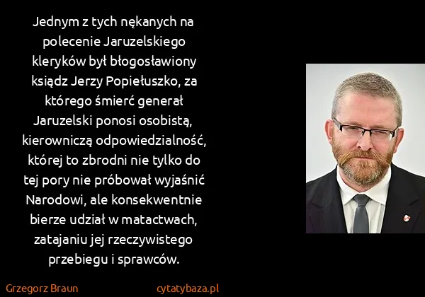 Grzegorz Braun: Jednym z tych nękanych na polecenie Jaruzelskiego...