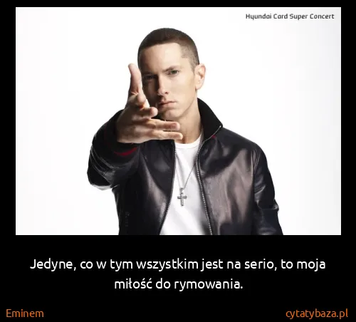 Eminem: Jedyne, co w tym wszystkim jest na serio, to moja miłość...