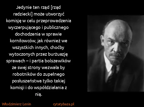 Włodzimierz Lenin: Jedynie ten rząd [rząd radziecki] może utworzyć komisję...