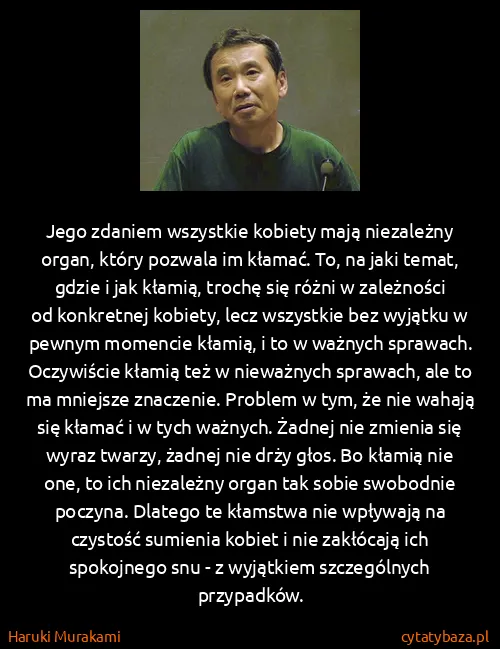 Haruki Murakami: Jego zdaniem wszystkie kobiety mają niezależny organ,...