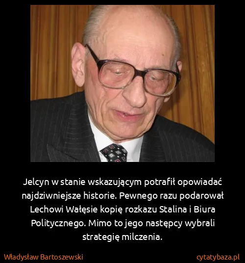 Władysław Bartoszewski: Jelcyn w stanie wskazującym potrafił opowiadać...