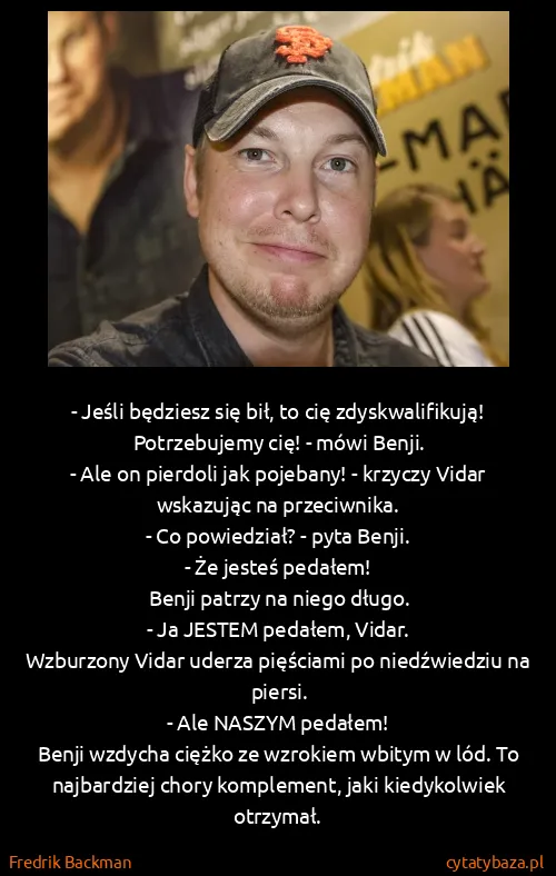 Fredrik Backman: - Jeśli będziesz się bił, to cię zdyskwalifikują!...