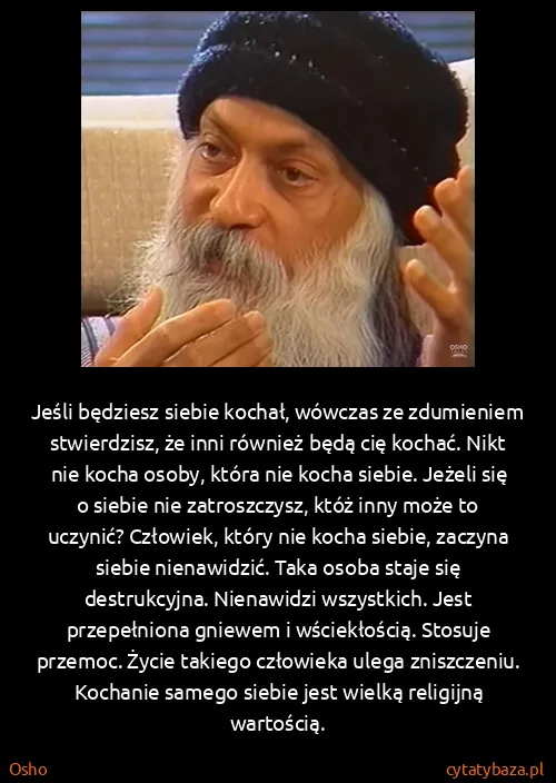 Osho: Jeśli będziesz siebie kochał, wówczas ze zdumieniem...